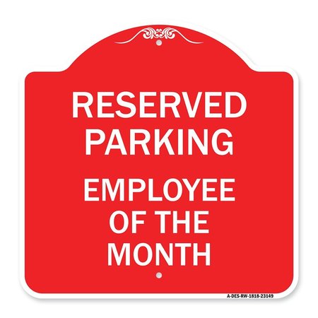 SIGNMISSION Reserved Parking-Employee of Month, Red & White Aluminum Sign, 18" x 18", RW-1818-23149 A-DES-RW-1818-23149